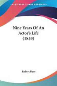 Paperback Nine Years Of An Actor's Life (1833) Book