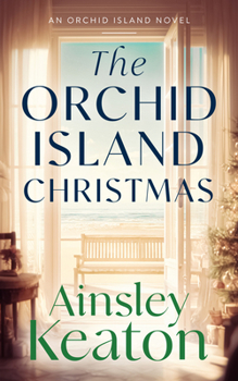 The Orchid Island Christmas: Orchid Island Book Four (Orchid Island, 4)