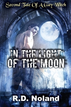 In the light of the moon - Book #2 of the Tales Of A Gay Witch