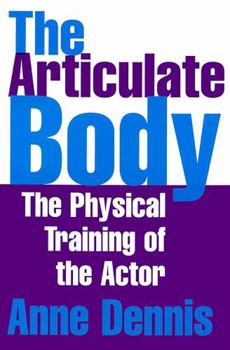 Paperback The Articulate Body : The Physical Training of the Actor Book