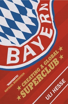 Paperback Bayern: Creating a Global Superclub Book