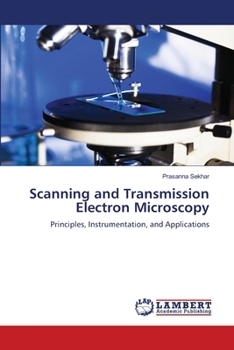 Scanning and Transmission Electron Microscopy
