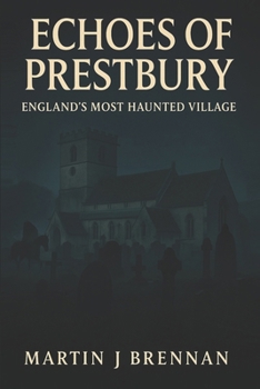 Paperback Echoes of Prestbury: England's most haunted village Book