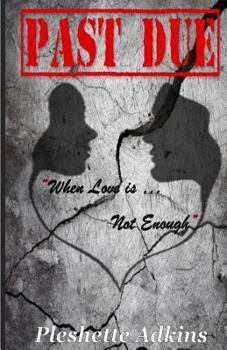 Paperback Past Due!: When Love is Not Enough Book