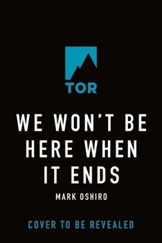 Hardcover We Won't Be Here When It Ends Book