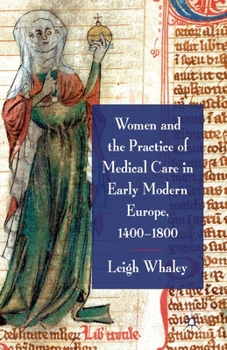 Paperback Women and the Practice of Medical Care in Early Modern Europe, 1400-1800 Book