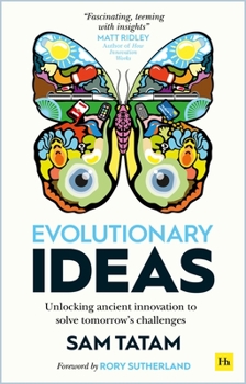 Paperback Evolutionary Ideas: Unlocking Ancient Innovation to Solve Tomorrow's Challenges Book