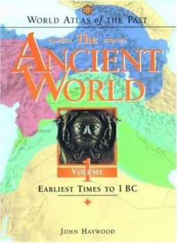 Hardcover World Atlas of the Past: The Ancient Worldvolume 1: Earliest Times to 1 BC Book