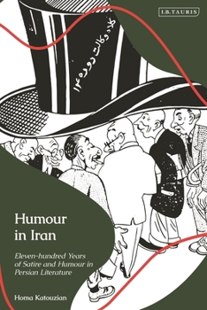 Hardcover Humour in Iran: Eleven-Hundred Years of Satire and Humour in Persian Literature Book