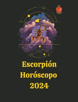 Escorpión Horóscopo 2024 (Spanish Edition)