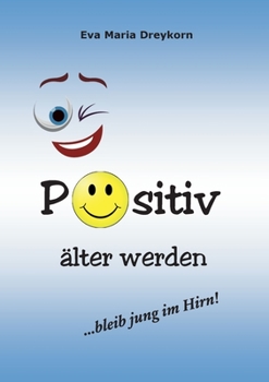 Paperback Positiv älter werden: Bleib jung im Hirn! [German] Book