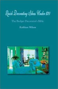 Paperback Quick Decorating Ideas Under $20: The Budget Decorator's Bible Book