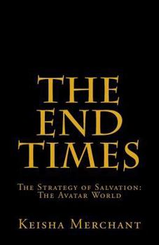 Paperback The End Times: The Strategy of Salvation: The Avatar World Book