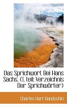 Paperback Das Sprichwort Bei Hans Sachs. (1. Teil: Verzeichnis Der Sprichworter) Book