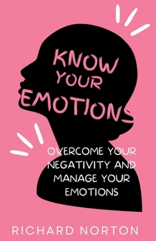 Paperback know Your Emotions: Overcome your Negativity and Manage your Emotions Book