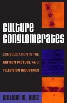 Paperback Culture Conglomerates: Consolidation in the Motion Picture and Television Industries Book