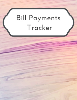 Bill Payments Tracker: A 2020 Simple Monthly Bill Payments Tracker Checklist Organizer Planner Log Book Money Debt Tracker Keeper Budgeting Financial ... Journal Notebook size 8.5"x11" with 140 pages