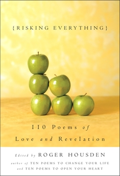 Hardcover Risking Everything: 110 Poems of Love and Revelation Book
