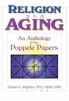 Hardcover Religion and Aging: An Anthology of the Poppele Papers Book