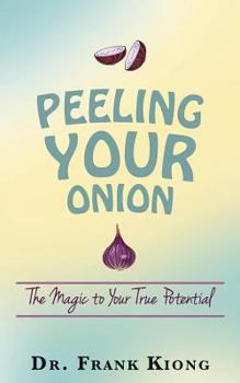 Paperback Peeling Your Onion: The Magic to Your True Potential Book