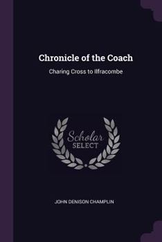 Chronicle of the coach, Charing Cross to Ilfracombe;