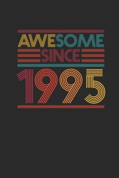Paperback Awesome Since 1995: Blank Lined Notebook / Journal (6 X 9 -120 Pages) - Birthday Gift Idea Book