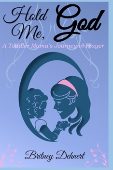 Paperback A Toddler Mama's Journey in Prayer Book