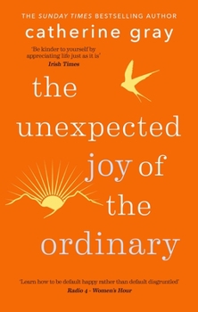 Paperback The Unexpected Joy of the Ordinary Book
