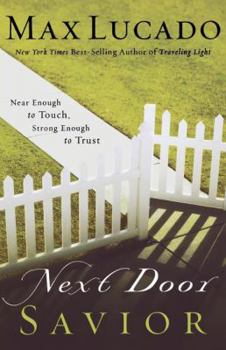 Paperback Next Door Savior: Near Enough to Touch, Strong Enough to Trust Book