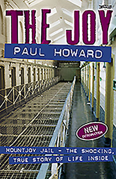 Paperback The Joy: Mountjoy Jail. the Shocking, True Story of Life on the Inside Book