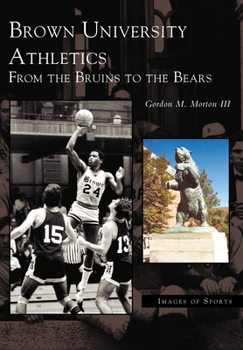 Paperback Brown University Athletics: From the Bruins to the Bears Book