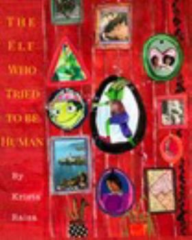 Paperback The Elf Who Tried to be Human Book