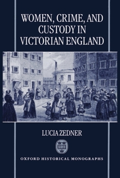 Hardcover Women, Crime, and Custody in Victorian England Book