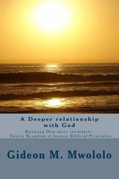 Paperback A Deeper Relationship with God: Knowing Him More Intimately Book
