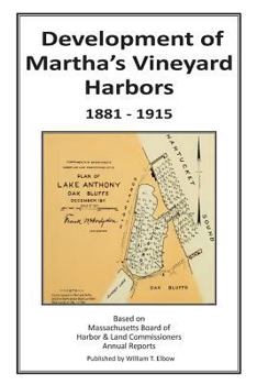 Paperback Development of Martha's Vineyard Harbors 1881-1915 Book
