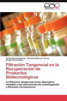 Paperback Filtracion Tangencial En La Recuperacion de Productos Biotecnologicos [Spanish] Book