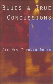 Paperback Blues & True Concussions: Six New Toronto Poets Book