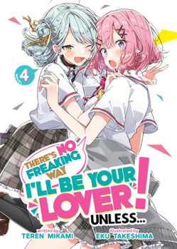 Paperback There's No Freaking Way I'll Be Your Lover! Unless... (Light Novel) Vol. 4 Book