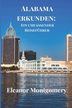 Paperback Alabama erkunden: Ein umfassender Reiseführer [German] Book