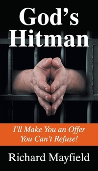 Paperback God's Hitman: I'll Make You an Offer You Can't Refuse Book