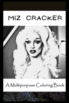 Paperback A Multipurpose Coloring Book: Legendary Miz Cracker Inspired Creative Illustrations Book