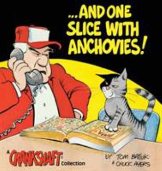 Paperback ...and One Slice with Anchovies!: A Crankshaft Collection Book