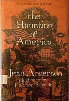 Hardcover The Haunting of America: Ghost Stories from Our Past Book