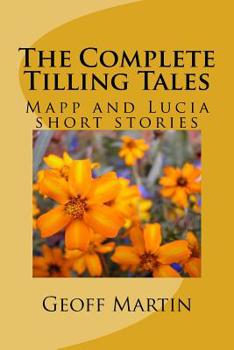 Paperback The Complete Tilling Tales: Mapp and Lucia Short Stories Book