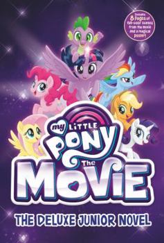 Hardcover My Little Pony: The Movie: The Deluxe Junior Novel Book