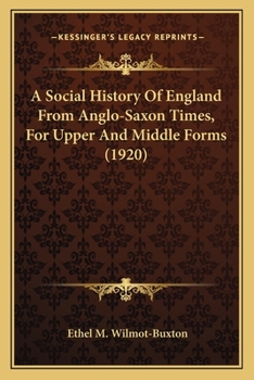 Paperback A Social History Of England From Anglo-Saxon Times, For Upper And Middle Forms (1920) Book