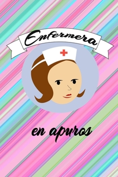 Enfermera en Apuros, Chicas Cuaderno Bonito,diario, Planificador, Accesorio,bloc Notas Personal con Papel Rayado de 120 P?ginas : Regalo Perfecto para Enfermeros , Organizador Ideal para Fechas,notas