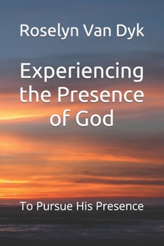 Paperback Experiencing the Presence of God: To Pursue His Presence Book
