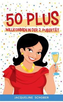 Paperback 50 plus: Willkommen in der 2. Pubertät [German] Book