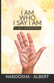 Paperback I Am Who I Say I Am: Get to Know You for You Book